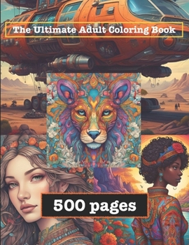 Paperback The Ultimate Adult Coloring Book: 500 Pages Book