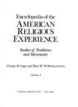 Encyclopedia of the American Religious Experience: Studies of Traditions and Movements