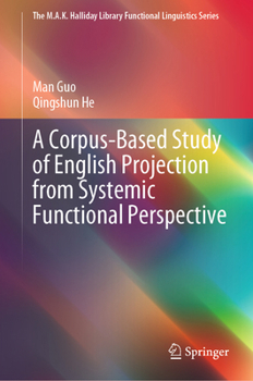 Hardcover A Corpus-Based Study of English Projection from Systemic Functional Perspective Book