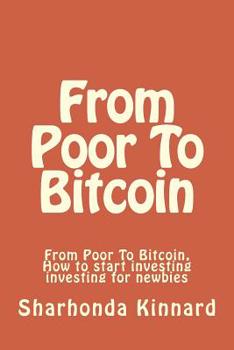 Paperback From Poor To Bitcoin: From Poor To Bitcoin Book