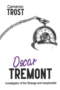 Paperback Oscar Tremont: Investigator of the Strange and Inexplicable Book