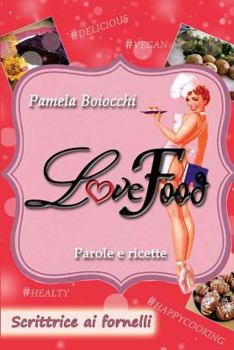 Paperback Love Food: Scrittrice ai Fornelli [Italian] Book