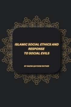 Paperback Islamic Social Ethics and Response to Social Evils Book