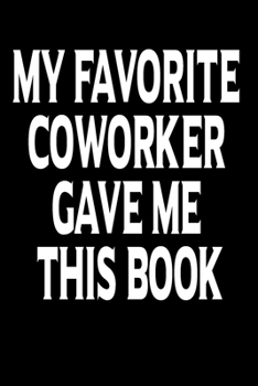 Sarcastic Gifts for Women Coworkers: 110 Page Large 6X 9 Size Humorous Sarcastic Gift of Line Journal Notebook or Diary to Write in for Women Men Friend Coworkers at Office