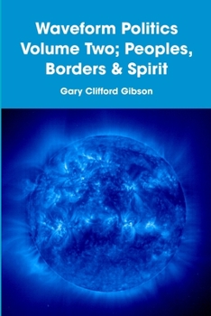 Paperback Waveform Politics Volume Two; Peoples, Borders & Spirit Book