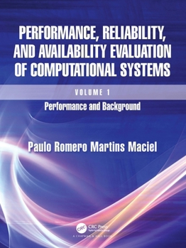 Paperback Performance, Reliability, and Availability Evaluation of Computational Systems, Volume I: Performance and Background Book
