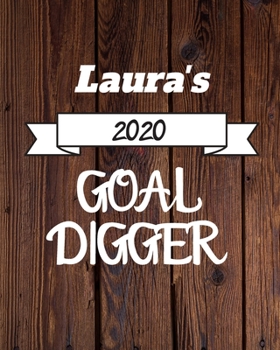 Laura's 2020 Goal Digger: 2020 New Year Planner Goal Journal Gift for Laura  / Notebook / Diary / Unique Greeting Card Alternative