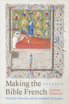 Hardcover Making the Bible French: The Bible Historiale and the Medieval Lay Reader Book