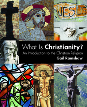 Paperback What Is Christianity?: An Introduction to the Christian Religion Book