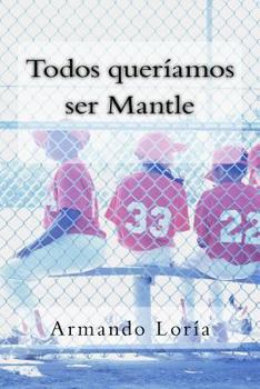 Paperback Todos queríamos ser Mantle [Spanish] Book