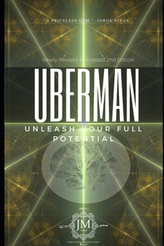 Paperback Uberman: 2nd Edition: Go DEEP Down The Rabbit Hole, Learn Powerful Techniques For Creating The Life You Want... And Obliterate Book