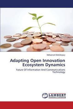 Paperback Adapting Open Innovation Ecosystem Dynamics Book