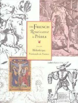 Paperback The French Renaissance in Prints: From the Bibliotheque Nationale de France Book