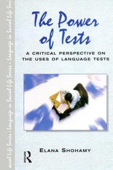 Paperback The Power of Tests: A Critical Perspective on the Uses of Language Tests Book