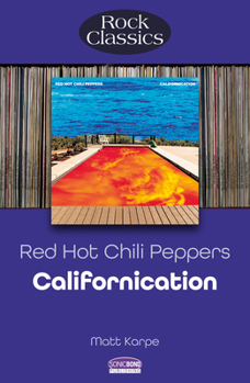 Paperback Red Hot Chili Peppers - Californication: Rock Classic Book