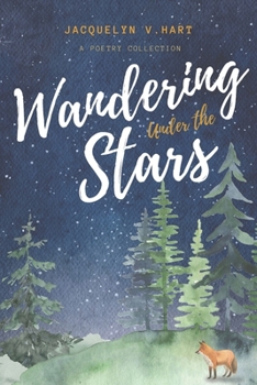 Wandering Under the Stars: A Poetry Collection