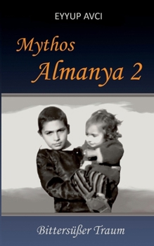 Paperback Mythos Almanya 2: Bittersüßer Traum [German] Book