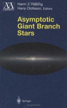 Asymptotic Giant Branch Stars (Astronomy and Astrophysics Library) - Book  of the Astronomy and Astrophysics Library