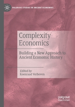 Paperback Complexity Economics: Building a New Approach to Ancient Economic History Book