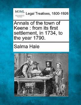 Paperback Annals of the Town of Keene: From Its First Settlement, in 1734, to the Year 1790. Book