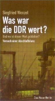 Paperback Was war die DDR wert?: Und wo ist dieser Wert geblieben? : Versuch einer Abschlussbilanz (German Edition) [German] Book