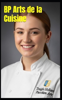 BP Arts de la Cuisine (French Edition)