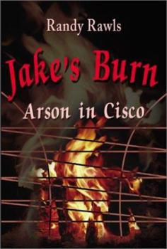 Paperback Jake's Burn: Arson in Cisco Book