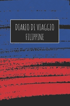 Diario di Viaggio Filippine: 6x9 Diario di viaggio I Taccuino con liste di controllo da compilare I Un regalo perfetto per il tuo viaggio in Filippine e per ogni viaggiatore