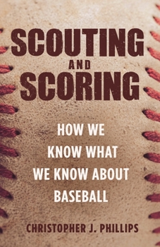 Hardcover Scouting and Scoring: How We Know What We Know about Baseball Book