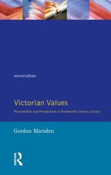 Paperback Victorian Values: Personalities and Perspectives in Nineteenth Century Society Book