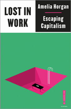 Lost in Work: Escaping Capitalism - Book  of the Outspoken