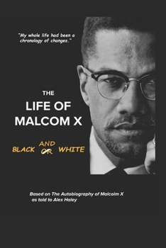 The Life Of Malcolm X: Black and White