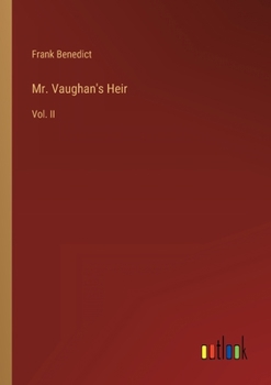 Paperback Mr. Vaughan's Heir: Vol. II Book