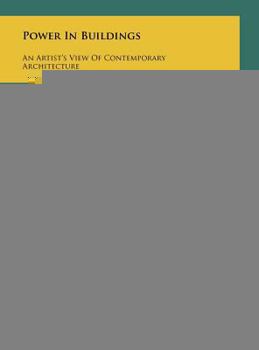 Hardcover Power In Buildings: An Artist's View Of Contemporary Architecture Book