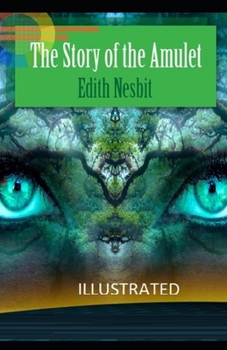 Paperback The Story of the Amulet Illustrated Book