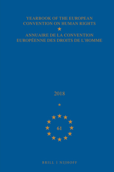 Annuaire De La Convention Européenne Des Droits De L'homme 2018/ Yearbook of the European Convention on Human Rights 2018 (Yearbook of the European ... De L'homme) (English and French Edition)
