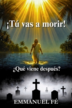Tu vas a morir!: Qué viene después? (Spanish Edition)