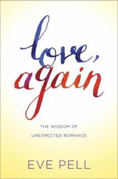 Hardcover Love, Again: The Wisdom of Unexpected Romance Book
