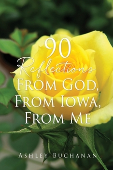 Paperback 90 Reflections From God, From Iowa, From Me Book