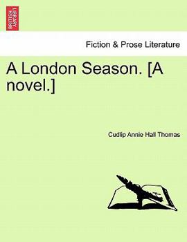 Paperback A London Season. [A Novel.] Vol. II. Book