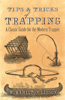 Paperback Tips and Tricks of Trapping: A Classic Guide for the Modern Trapper Book