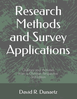 Paperback Research Methods and Survey Applications: Outlines and Activities from a Christian Perspective, 3rd Edition Book