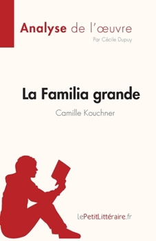 La Familia grande de Camille Kouchner (Analyse de l'œuvre): Résumé complet et analyse détaillée de l'oeuvre (Fiche de lecture) (French Edition)