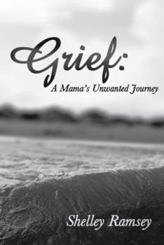 Paperback Grief: A Mama's Unwanted Journey Book