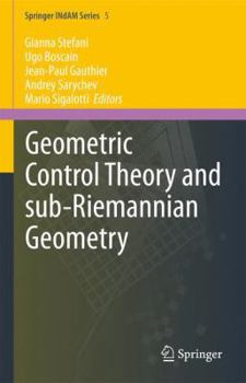 Hardcover Geometric Control Theory and Sub-Riemannian Geometry Book