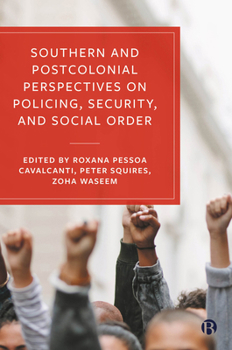 Paperback Southern and Postcolonial Perspectives on Policing, Security and Social Order Book
