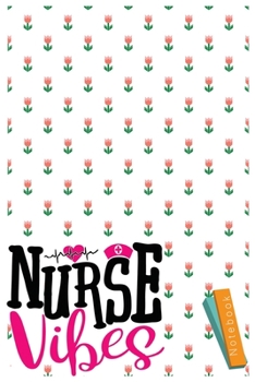 Nurse Vibes: 6x9 Notebook,120 Pages, Ruled nurse journal notebook