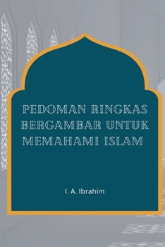 Paperback Pedoman Ringkas Bergambar Untuk Memahami Islam [Indonesian] Book