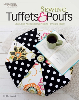 Paperback Sewing Tuffets & Poufs: 5 Fast, Fun, and Functional Projects for You to Make! Book