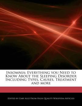 Insomni : Everything you Need to Know about the Sleeping Disorder Including Types, Causes, Treatment and More